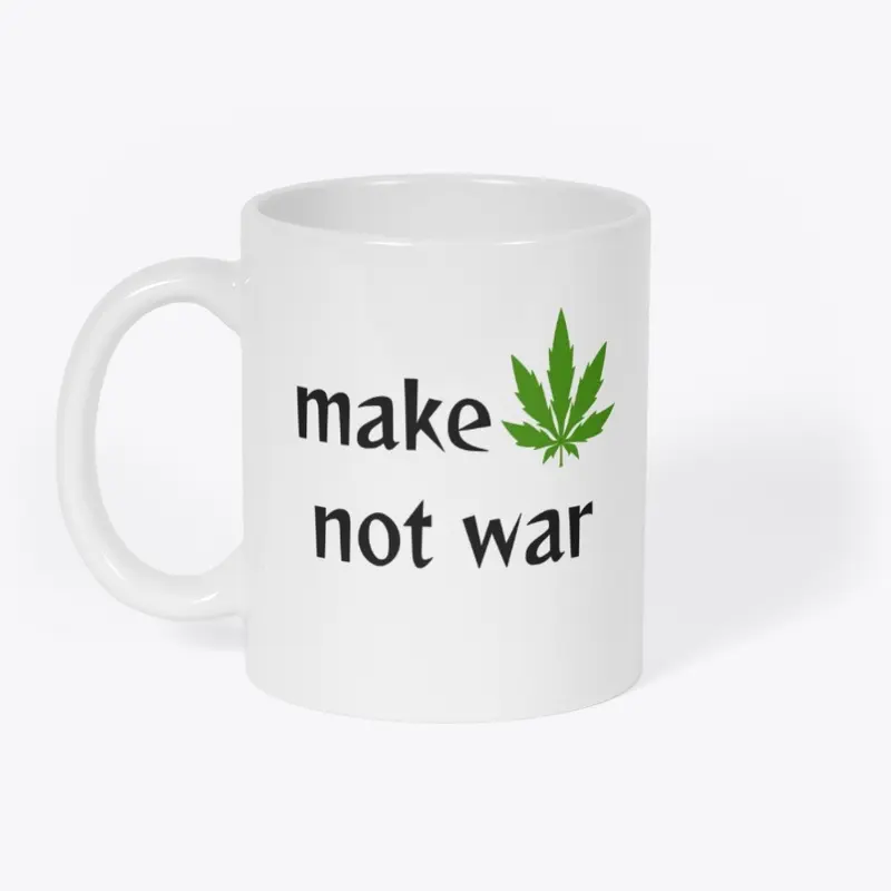 Make weed not war in color